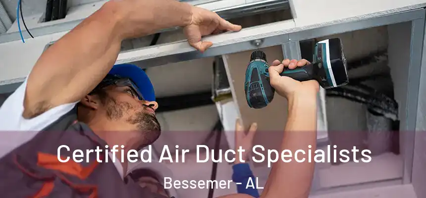Certified Air Duct Specialists Bessemer - AL