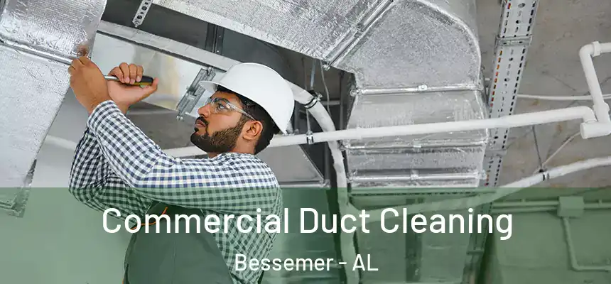 Commercial Duct Cleaning Bessemer - AL