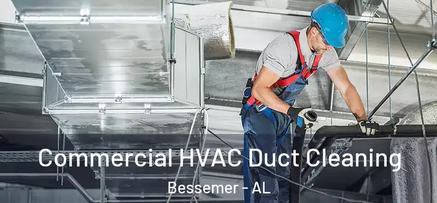  Commercial HVAC Duct Cleaning Bessemer - AL
