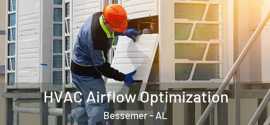  HVAC Airflow Optimization Bessemer - AL
