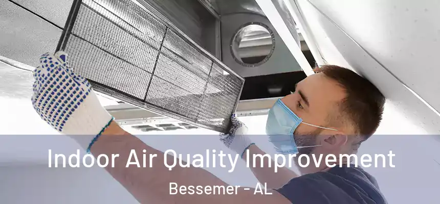  Indoor Air Quality Improvement Bessemer - AL