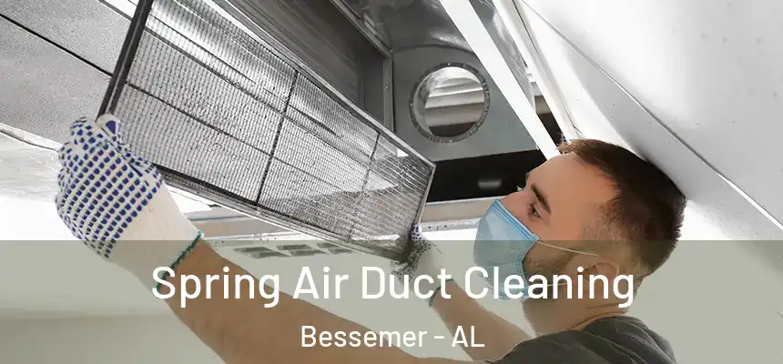 Spring Air Duct Cleaning Bessemer - AL