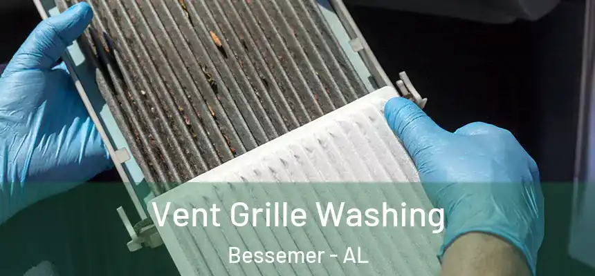 Vent Grille Washing Bessemer - AL
